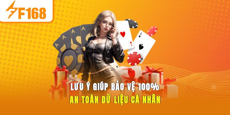 Lưu ý giúp bảo vệ 100% an toàn dữ liệu cá nhân